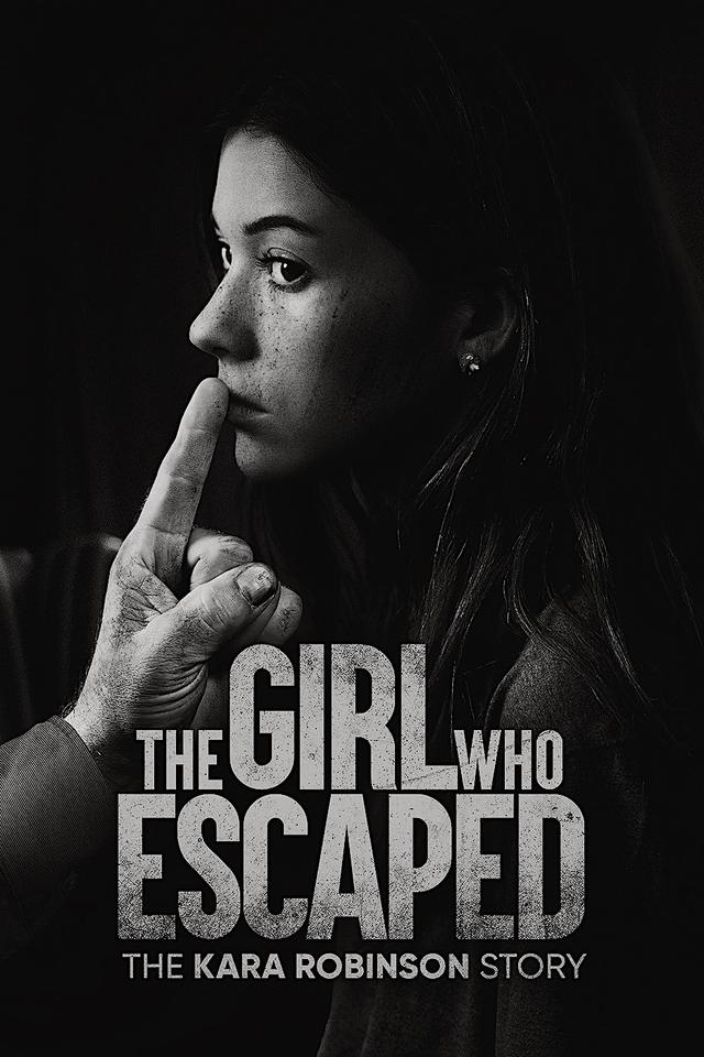 Poster The Girl Who Escaped: The Kara Robinson Story