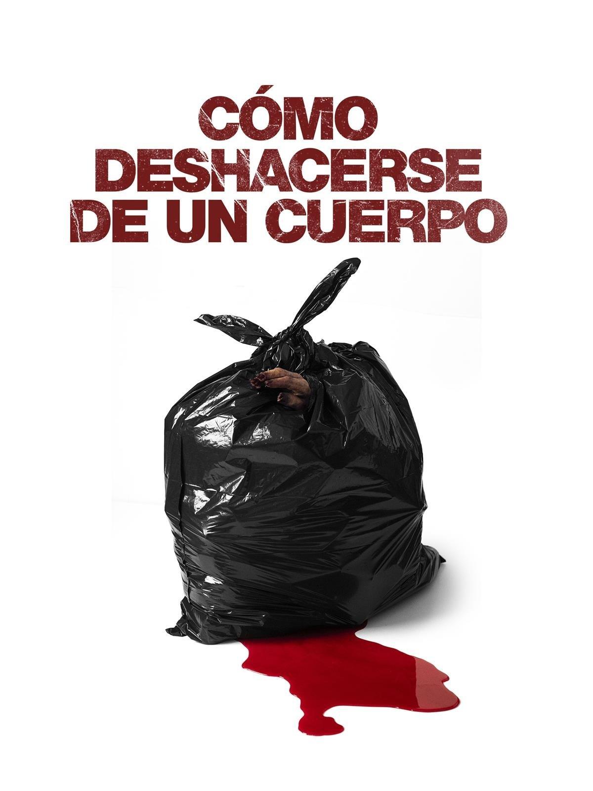 Poster Cómo Deshacerse de un Cuerpo