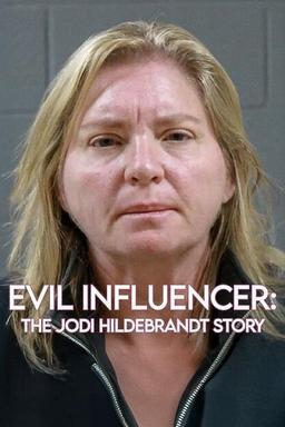 Poster Evil Influencer: The Jodi Hildebrandt Story
