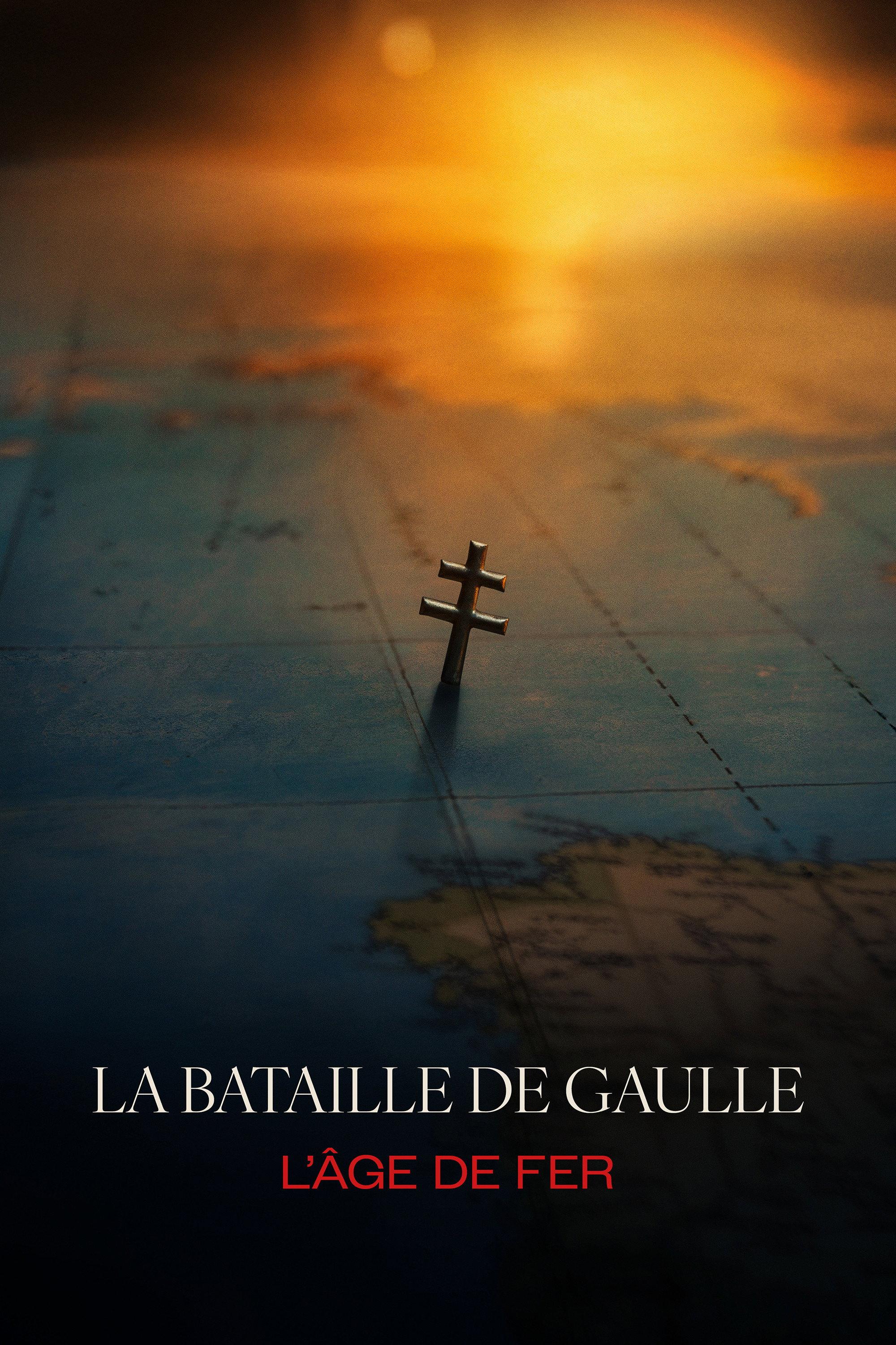 Poster La bataille de Gaulle: L'âge de fer