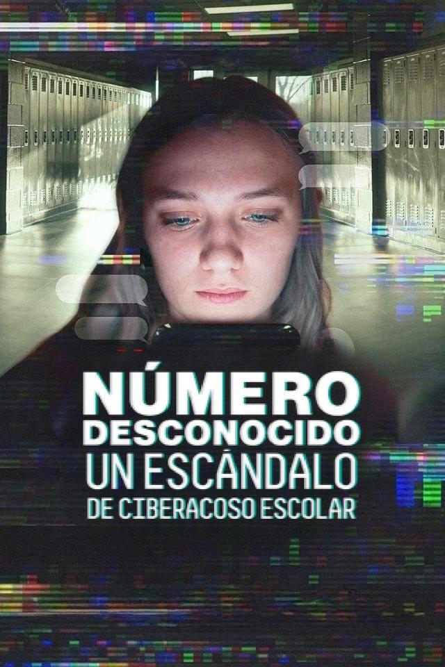 Poster Número desconocido: Un escándalo de ciberacoso escolar
