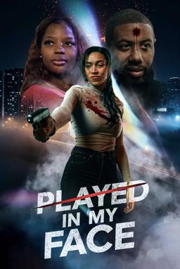 Poster Played In My Face