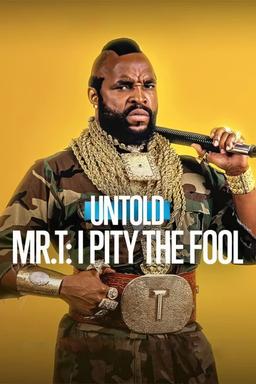 Poster Untold Mr. T: I Pity the Fool
