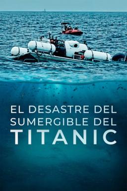 Poster Implosion: The Titanic Sub Disaster