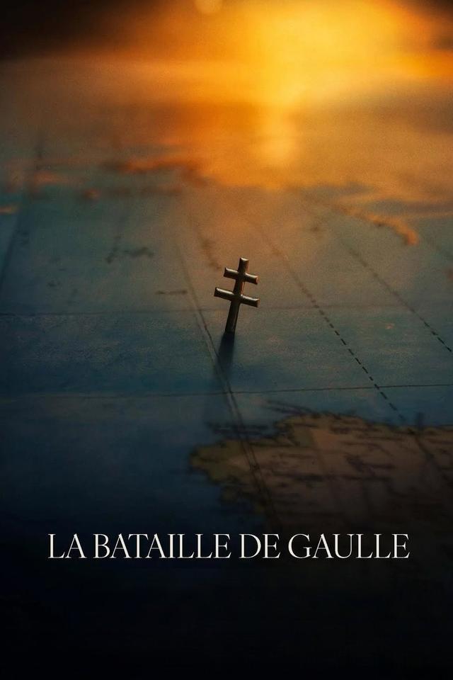 Poster La Bataille de Gaulle : L’âge de fer